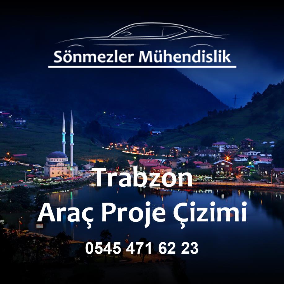 Trabzon Araç Proje Çizimi